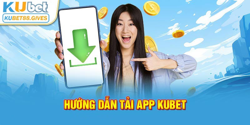 Chi tiết các bước tải app Kubet88 về điện thoại iOS