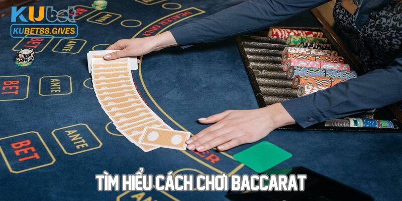 Tìm hiểu cách chơi Baccarat